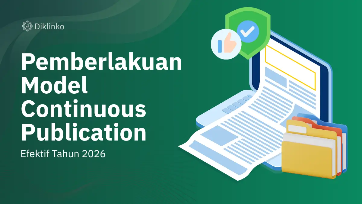 Pemberlakuan Model Continuous Publication, Efektif Tahun 2026